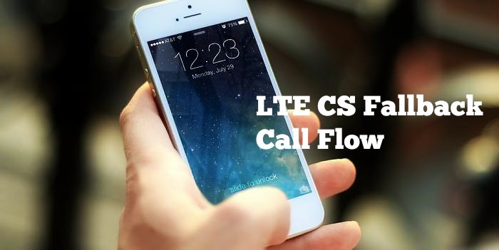 LTE CS Fallback (CSFB) Call Flow Procedure